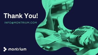 INFO@MONTRIUM.COM
Thank You!
 