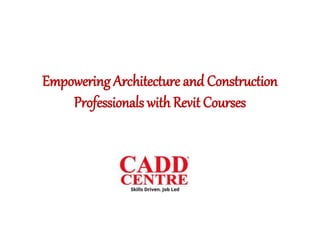 Empowering Architecture and Construction
Professionals with Revit Courses
 