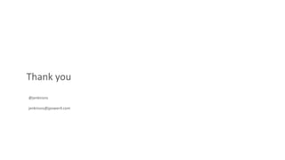 Thank you
@jenkinsns
jenkinsns@jpower4.com
 