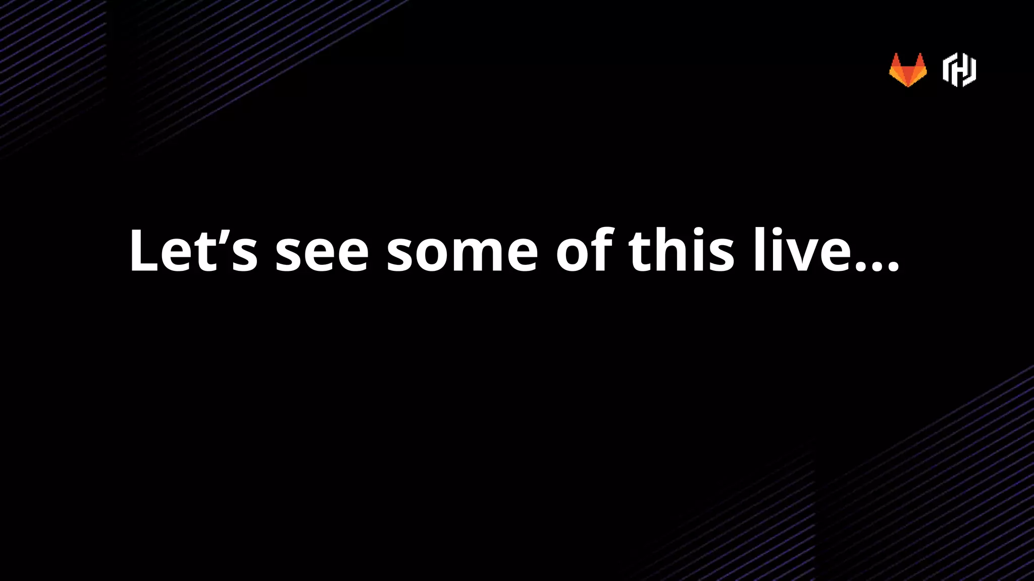 Let’s see some of this live... 