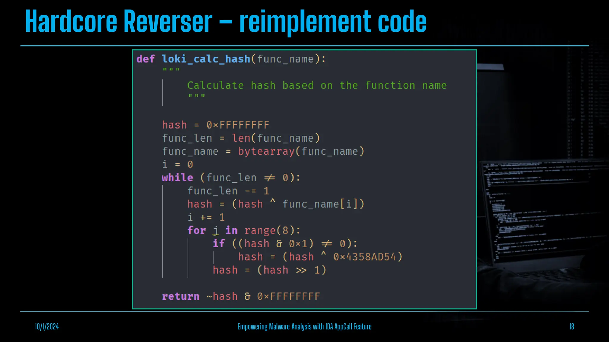 Hardcore Reverser – reimplement code
10/1/2024 Empowering Malware Analysis with IDA AppCall Feature 18
 
