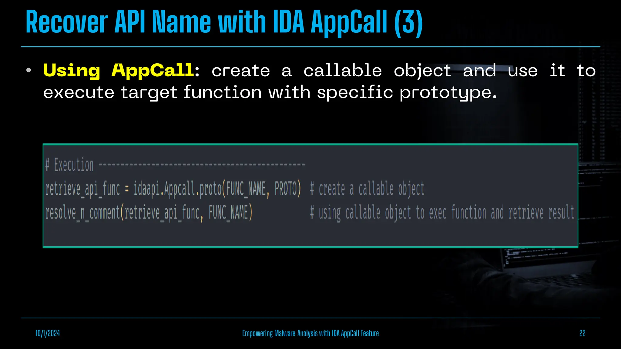 Recover API Name with IDA AppCall (3)
•
10/1/2024 Empowering Malware Analysis with IDA AppCall Feature 22
 