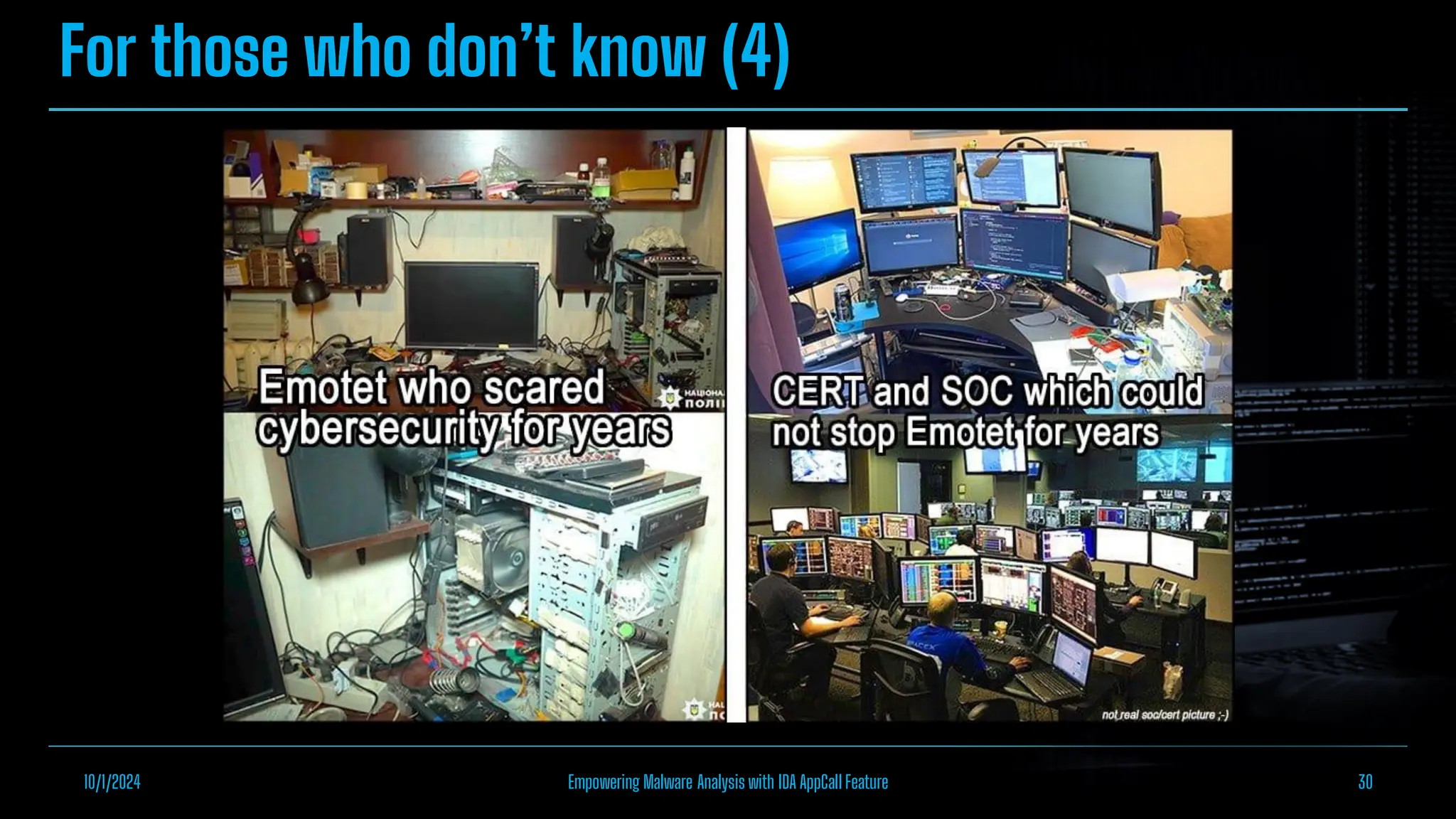 For those who don’t know (4)
10/1/2024 Empowering Malware Analysis with IDA AppCall Feature 30
 