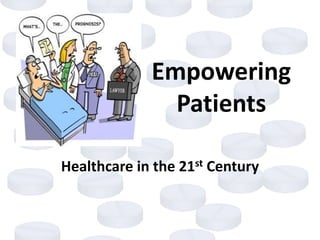 Empowering Patients Healthcare in the 21st Century 