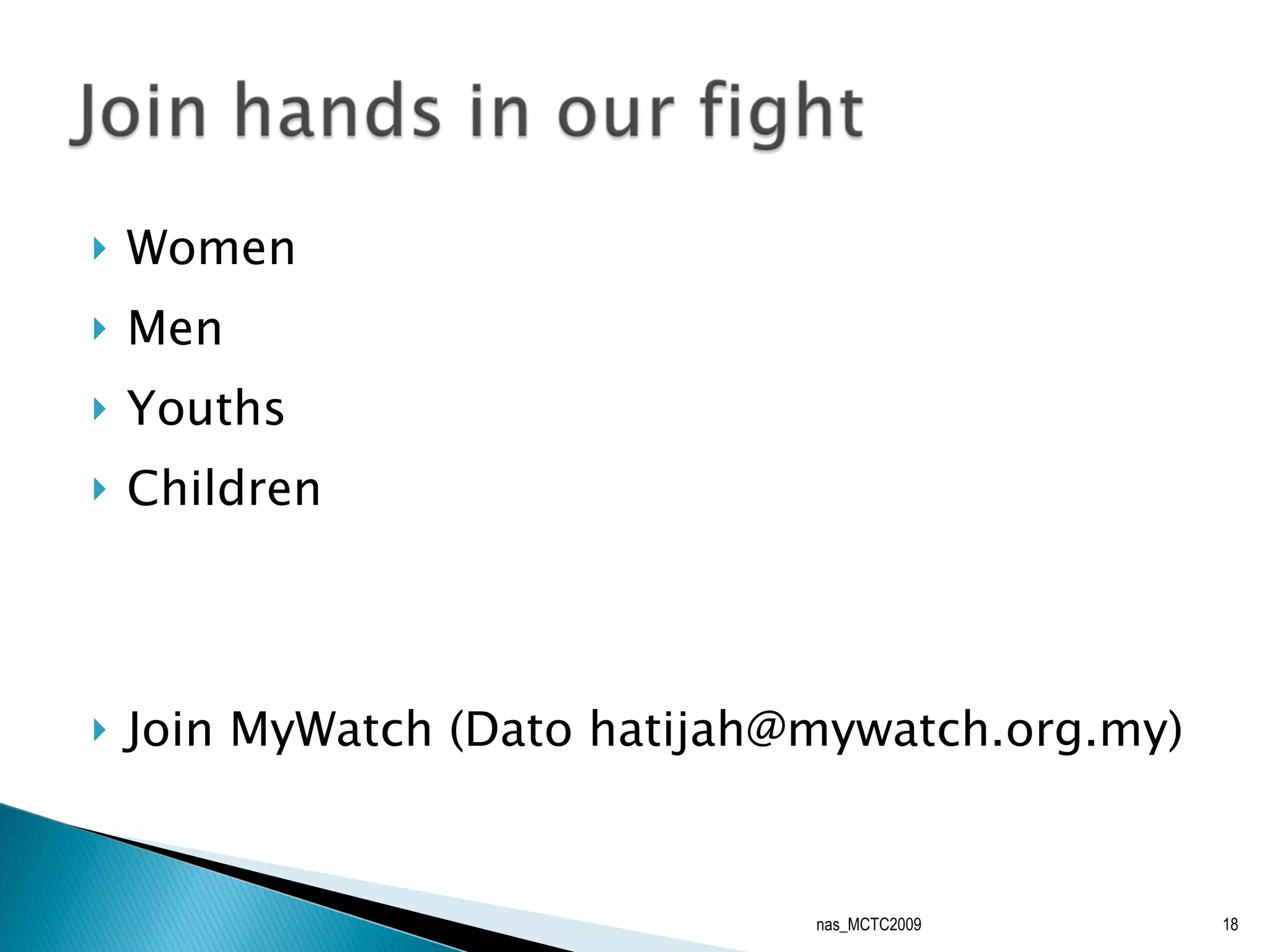 Women Men  Youths Children Join MyWatch (Dato hatijah@mywatch.org.my) nas_MCTC2009 