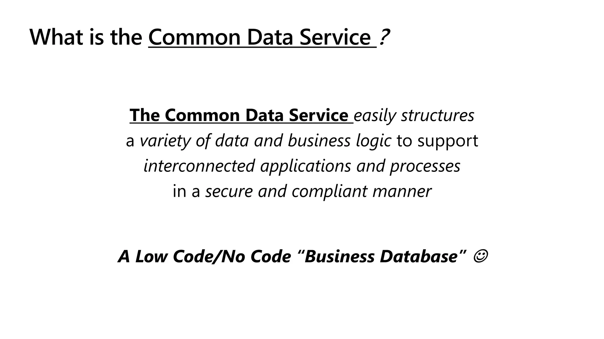 What is the Common Data Service ?
 