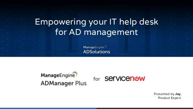 Empowering Servicenow Help Desk For Active Directory Management