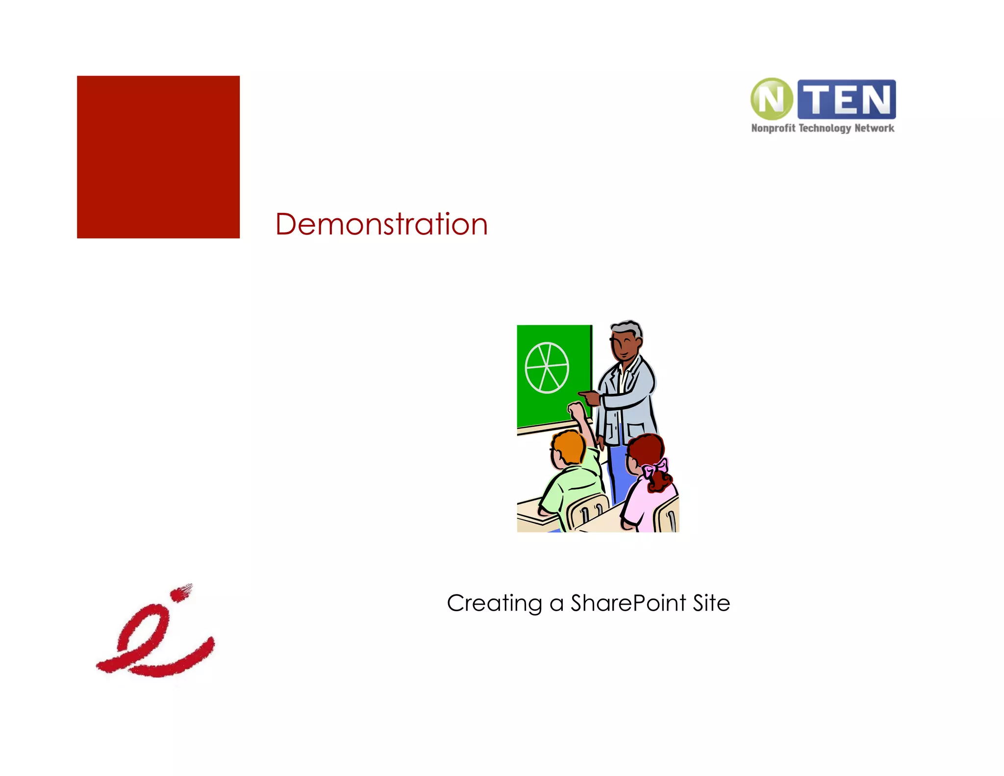 Demonstration




          Creating a SharePoint Site
 
