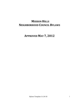 MISSION HILLS
NEIGHBORHOOD COUNCIL BYLAWS
APPROVED OCTOBER 7, 2013

Approved Bylaws 100713

1

 