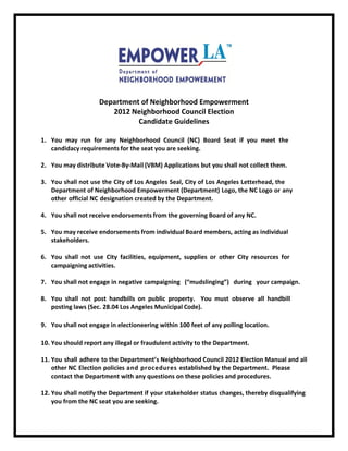 Department of Neighborhood Empowerment
2014 Neighborhood Council Elections
Candidate Guidelines
1. You may run for any Nei...