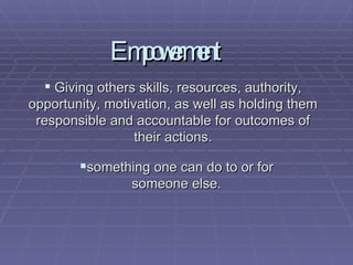 Empowerment ,[object Object],[object Object]