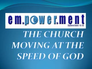 THE CHURCH MOVING AT THE SPEED OF GOD 