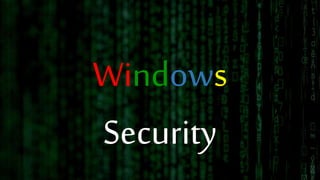 Windows
Security
 