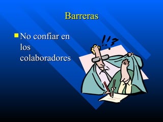 Barreras No confiar en los colaboradores 