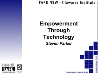 Empowerment Through Technology Steven Parker 