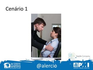 @alercio
Cenário 1
 