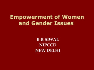 Empowerment of Women and Gender Issues  ,[object Object],[object Object],[object Object]