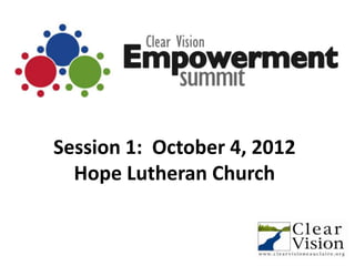 Session 1: October 4, 2012
  Hope Lutheran Church
 