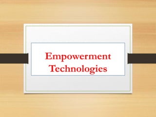 Empowerment
Technologies
 