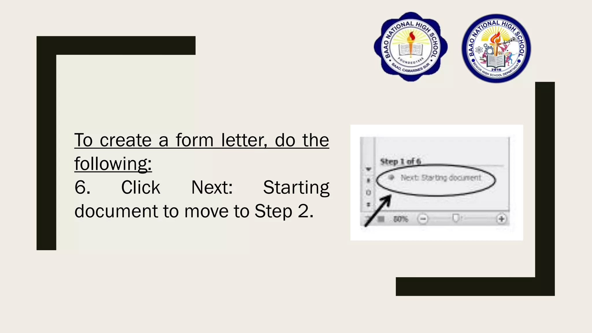 To create a form letter, do the
following:
6. Click Next: Starting
document to move to Step 2.
 