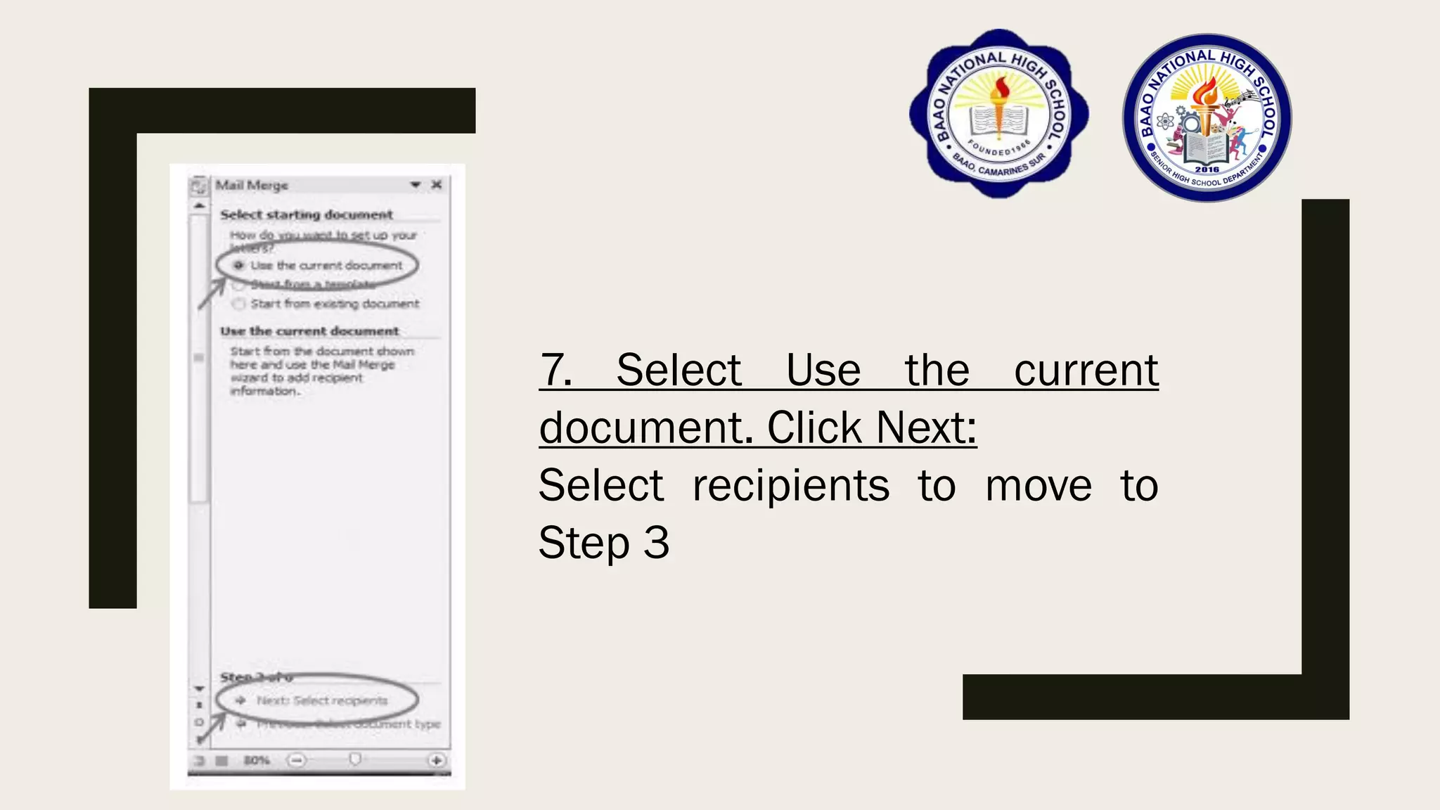7. Select Use the current
document. Click Next:
Select recipients to move to
Step 3
 