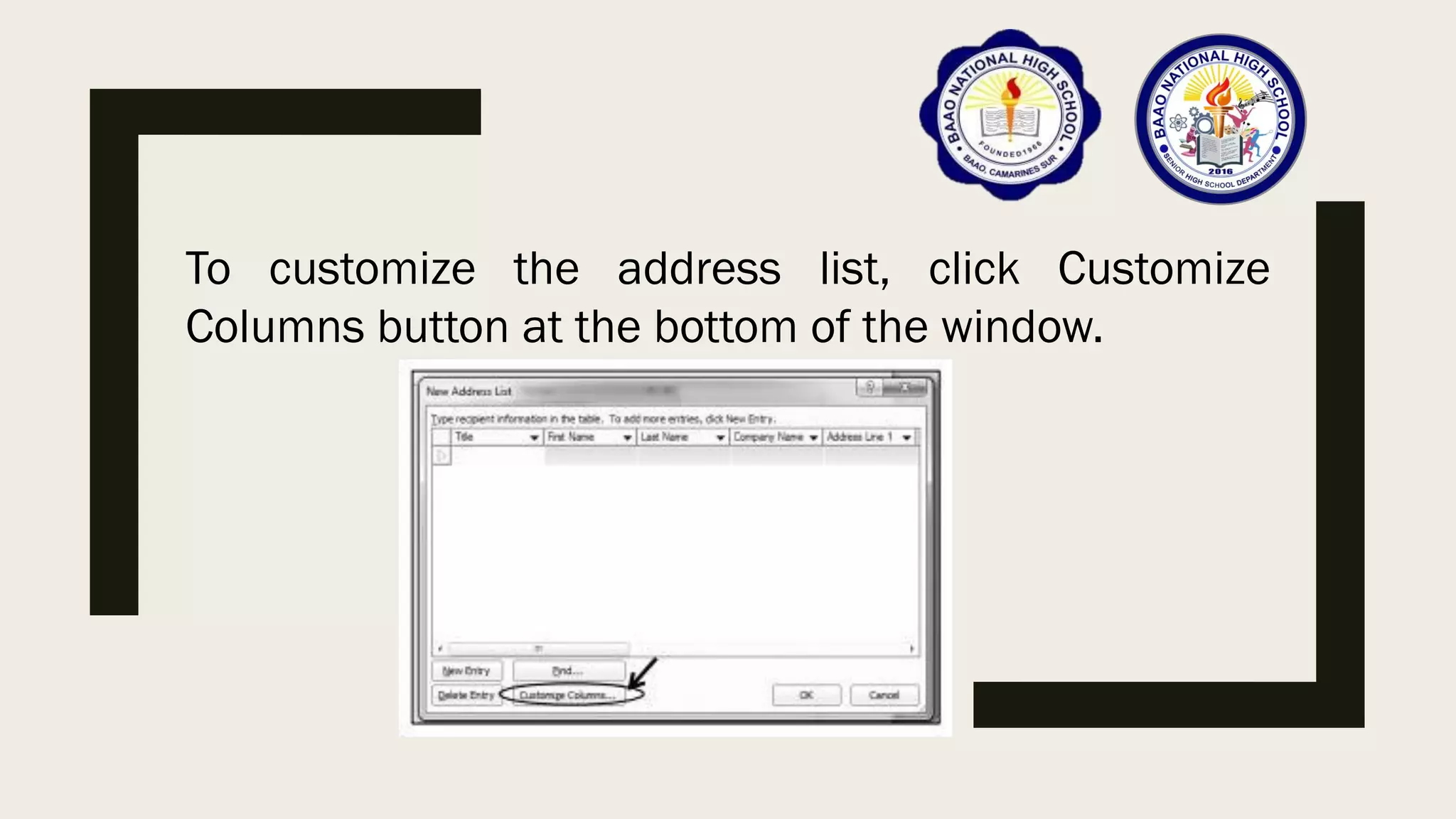 To customize the address list, click Customize
Columns button at the bottom of the window.
 