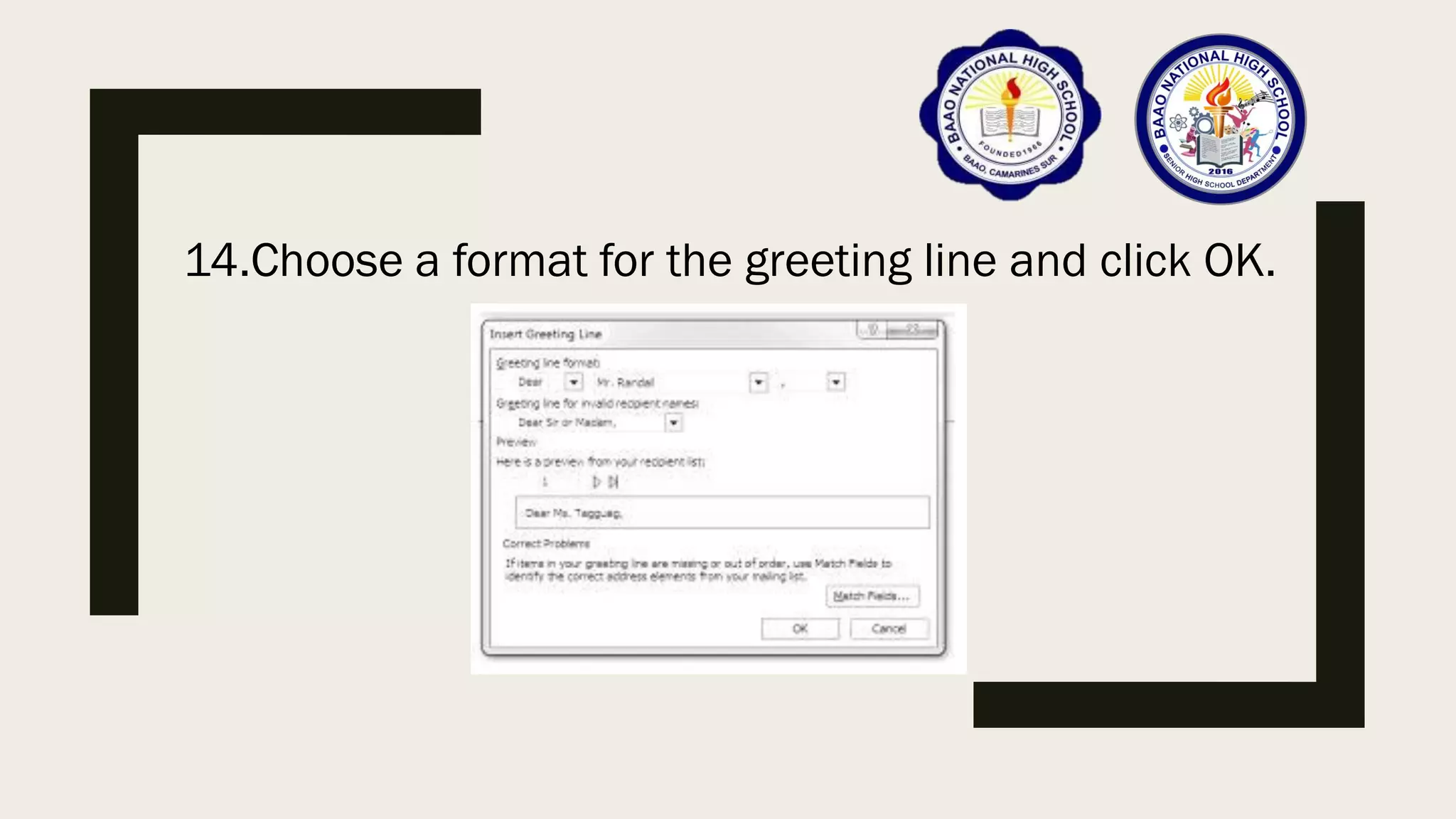 14.Choose a format for the greeting line and click OK.
 