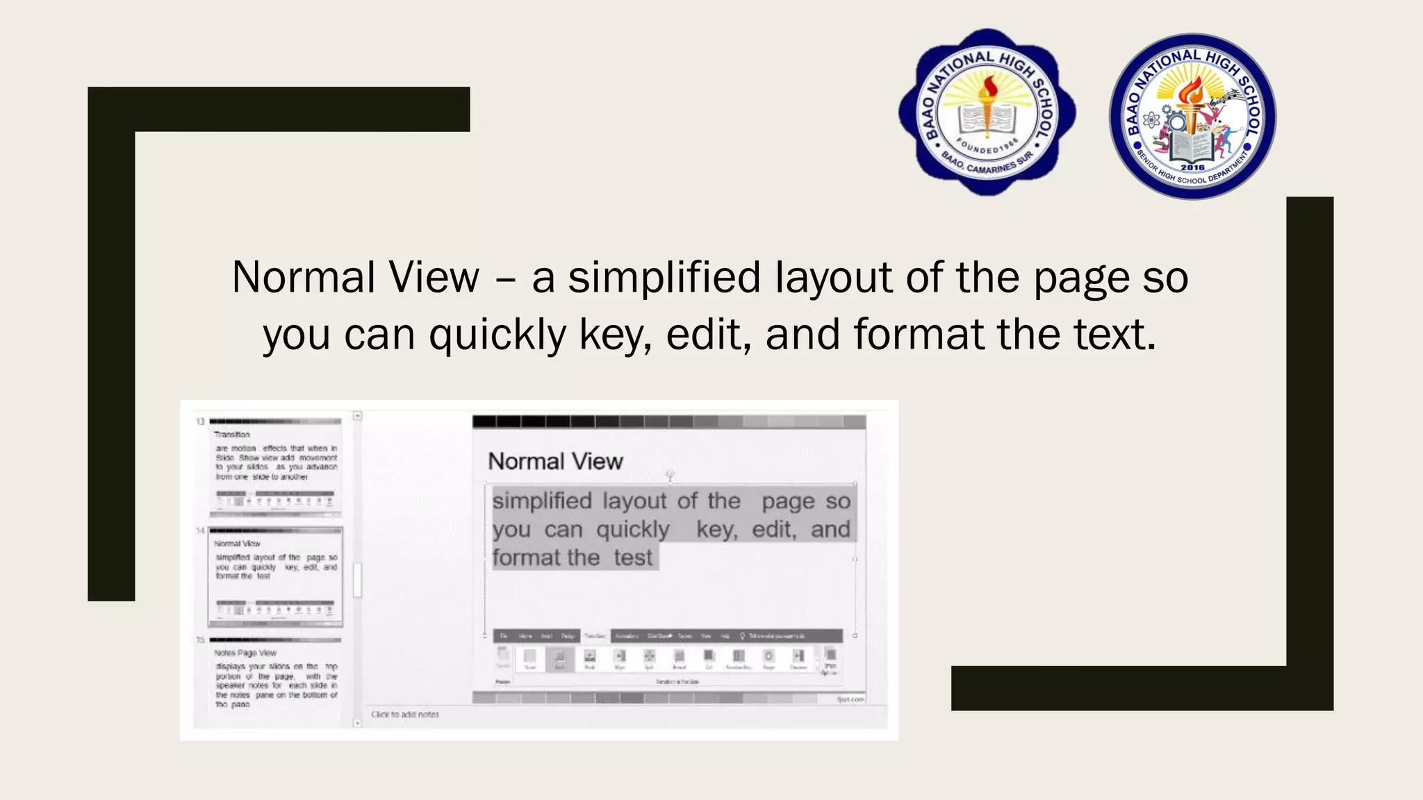Normal View – a simplified layout of the page so
you can quickly key, edit, and format the text.
 