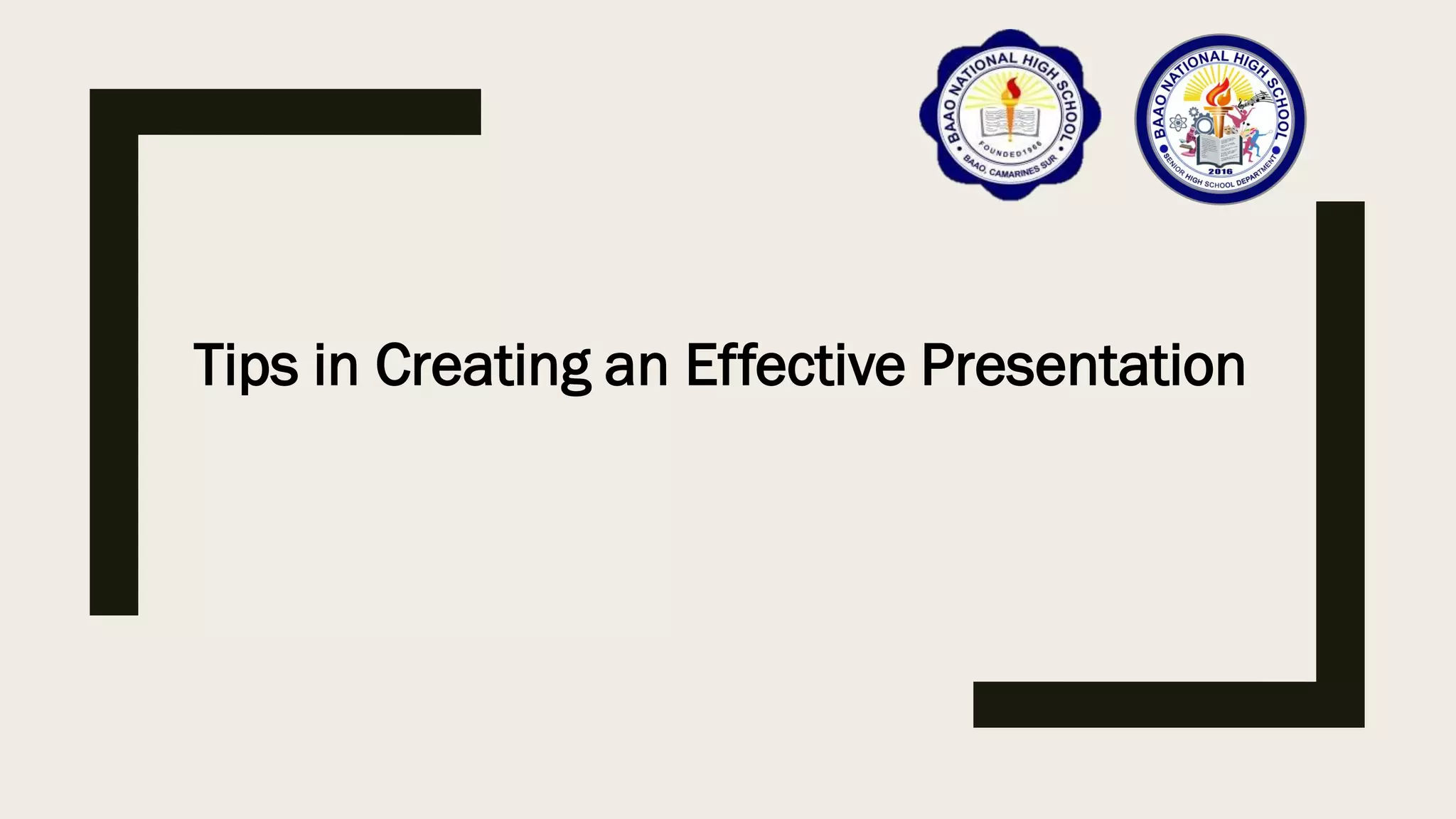 Tips in Creating an Effective Presentation
 