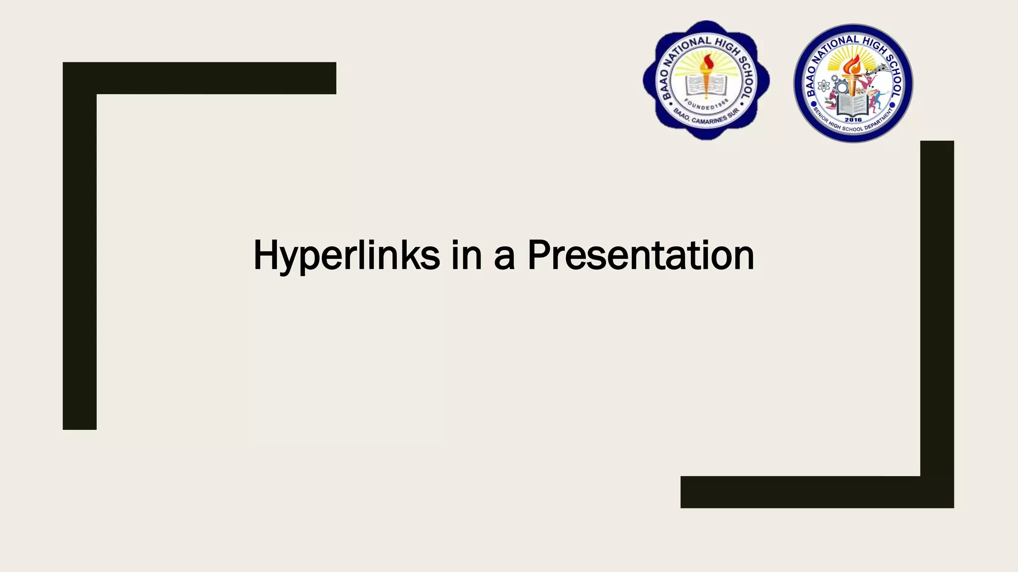 Hyperlinks in a Presentation
 