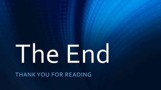 The EndTHANK YOU FOR READING
 