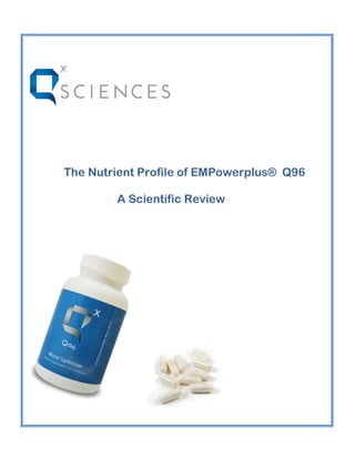 The Nutrient Profile of EMPowerplus® Q96
A Scientific Review
!
 