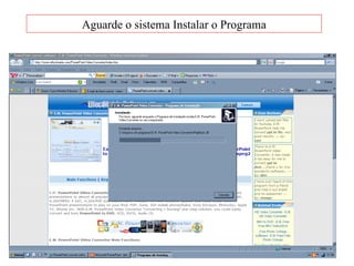 Aguarde o sistema Instalar o Programa 