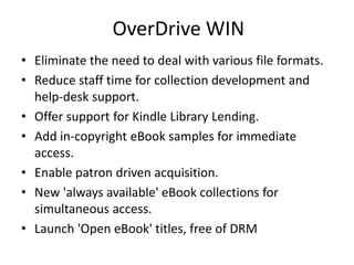 Delivery—Your costly, polluting, labor intensive inter-branch delivery vanishes.How will e-pub affect Public Libraries?Overdues—Nope.  Book self-returns when dueStorage—Your entire collection fits on a one or two terabyte hard drive.About $50 per terabyte at CompUSAService area—Why have a ‘local’ library?