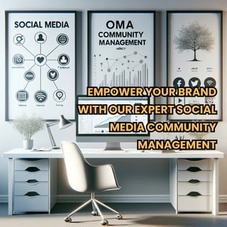 EMPOWER YOUR BRAND
WITH OUR EXPERT SOCIAL
MEDIA COMMUNITY
MANAGEMENT
EMPOWER YOUR BRAND
WITH OUR EXPERT SOCIAL
MEDIA COMMUNITY
MANAGEMENT
 