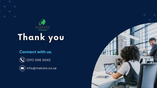 Connect with us.
info@matoto.co.za
(011) 056 5042
 