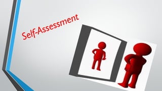 Self-Assessment
 