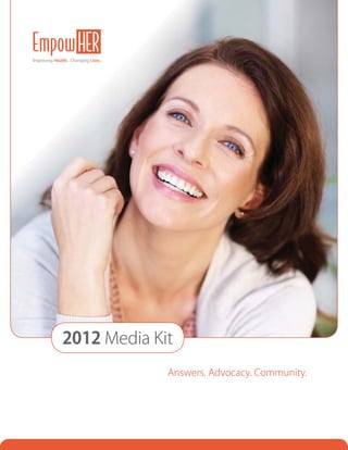 ®




Improving Health. Changing Lives.




              2012 Media Kit
                                        Answers. Advocacy. Community.
 