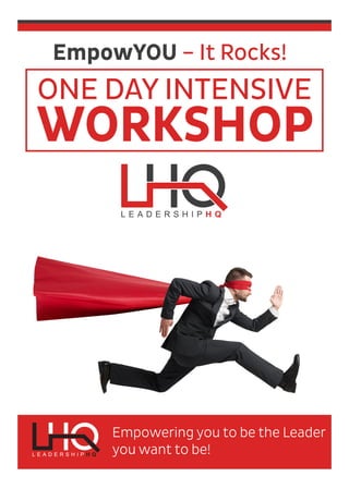 EmpowYOU – It Rocks!
ONE DAY INTENSIVE
WORKSHOP
Empowering you to be the Leader
you want to be!
Text
 