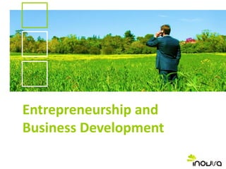 Entrepreneurship and
Business Development

 