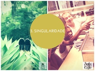 3. SINGULARIDADE
 