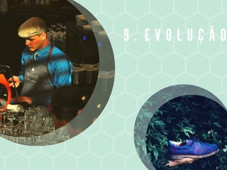 9 . E V O L U Ç Ã O
 