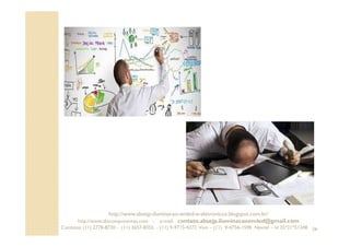 26
http://www.absejp-iluminacao-emled-e-eletronicos.blogspot.com.br/
http://www.abscomponentes.com - e-mail: contato.absejp.iluminacaoemled@gmail.com
Contatos: (11) 2778-8730 - (11) 3657-8355 - (11) 9-9715-4272 Vivo – (11) 9-4756-1598 Nextel – Id 35*21*51348
 