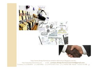 37
http://www.absejp-iluminacao-emled-e-eletronicos.blogspot.com.br/
http://www.abscomponentes.com - e-mail: contato.absejp.iluminacaoemled@gmail.com
Contatos: (11) 2778-8730 - (11) 3657-8355 - (11) 9-9715-4272 Vivo – (11) 9-4756-1598 Nextel – Id 35*21*51348
 