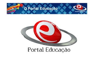 O Portal Educação
 