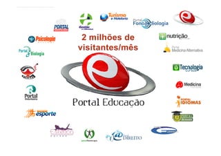 A
O Portal Educação
 