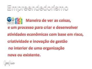 EmpreendedorismoManeira de ver as coisas, e um processo para criar e desenvolver atividades econômicas com base em risco, criatividade e inovação de gestãono interior de uma organizaçãonova ou existente.