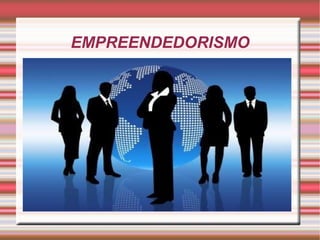 O QUE É UM EMPREENDEDOR? O empreendedor é aquele que apresenta determinadas habilidades e competência para criar, abrir e gerir um negócio, gerando resultados positivos. 