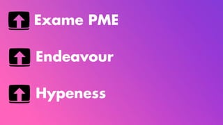 Exame PME
Endeavour
Hypeness
 