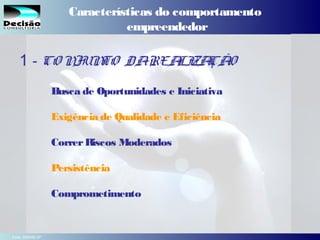 7SEBRAE Serviço de Apoio às Micro e Pequenas Empresas do Estado de São Paulo Julio Alberto Glaser Monteiro
1 - CO NJUNTO DAREALIZAÇÃO
Busca de Oportunidades e Iniciativa
Exigência de Qualidade e Eficiência
CorrerRiscos Moderados
Persistência
Comprometimento
Características do comportamento
empreendedor
Fonte: SEBRAE-SP
 